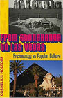 From Stonehenge to Las Vegas: Archaeology as Popular Culture