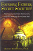 Founding Fathers, Secret Societies: Freemasons, Illuminati, Rosicrucians, and the Decoding of the Great Seal (Paperback)