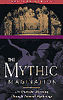 The Mythic Imagination: The Quest for Meaning Through Personal Mythology (Paperback)