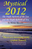 Mystical 2012: Did the Maya Shamans Discover a Mystical View of Reality?